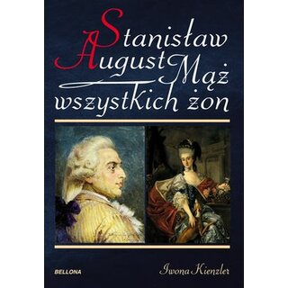 Stanislaw August Maz Wszystkich Zon