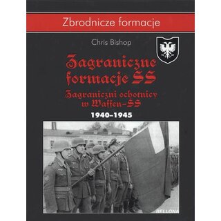 Zagraniczne Formacje Zagraniczni Ochotnicy W Waffen-Ss W Latach 1940-1945