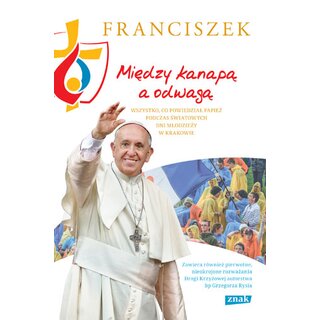 Miedzy kanapa a odwaga. Wszystko, co powiedzial papiez podczas Swiatowych Dni Mlodziezy w Krakowie