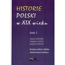 Historie Polski w XIX wieku. Tom 1. Kominy, ludzie i...
