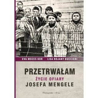 Przetrwalam Zycie Ofiary Josefa Mengele
